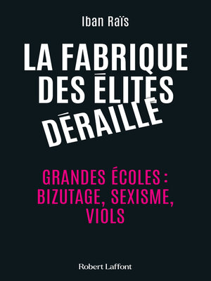 cover image of La Fabrique des élites déraille--Grandes écoles